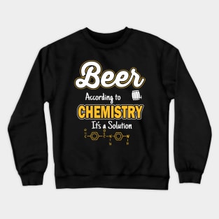 Beer is a solution Crewneck Sweatshirt